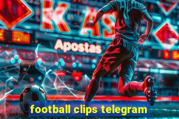 football clips telegram